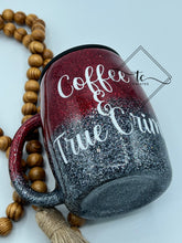 Load image into Gallery viewer, RTS 14 oz Coffee & True Crime Coffee Mug Tumbler